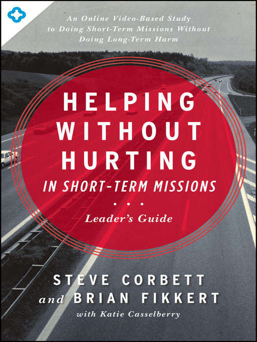 Title details for Helping Without Hurting in Short-Term Missions Leader's Guide by Steve Corbett - Wait list